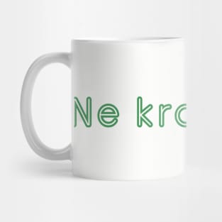 Ne krokodilu! Mug